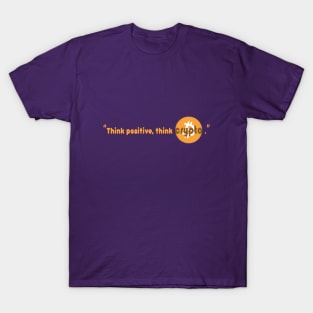 "Think positive, think crypto" T-Shirt